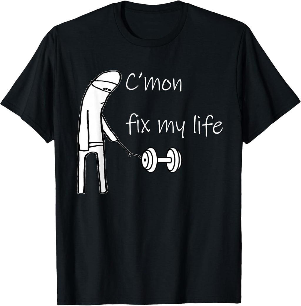 C'mon Fix My Life Dumbbell Design Funny Fitness