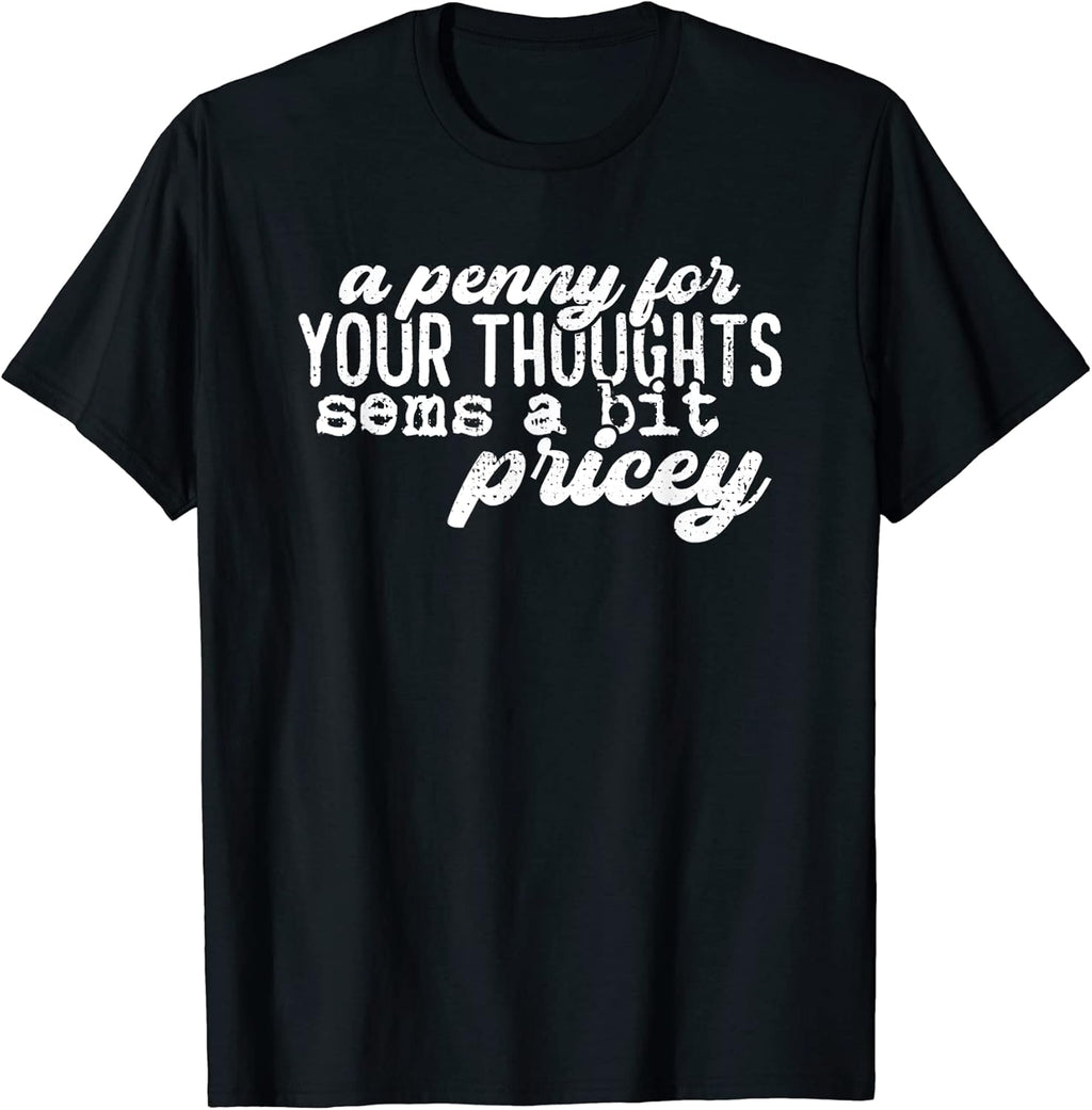 A Penny For Your Thoughts Seems A Little Bit Price