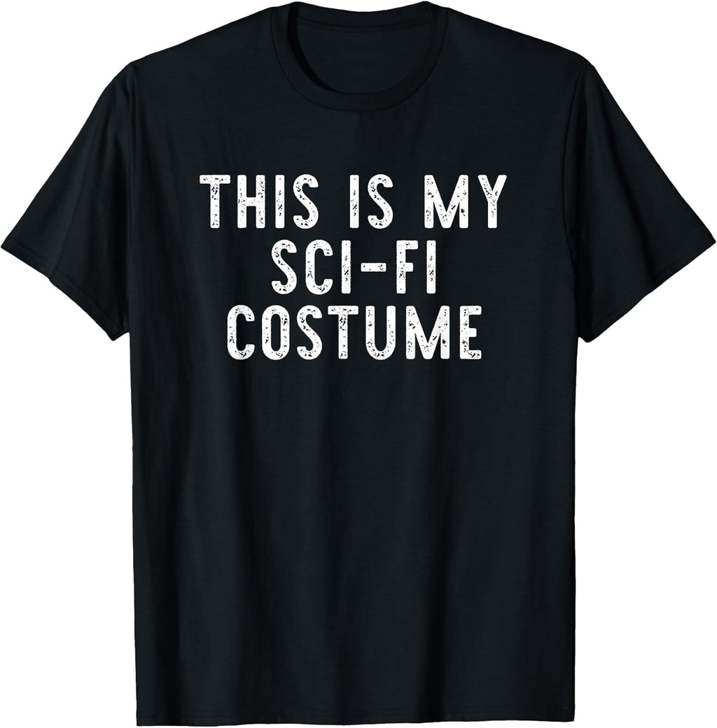 Halloween This Is My Sci-Fi Costume