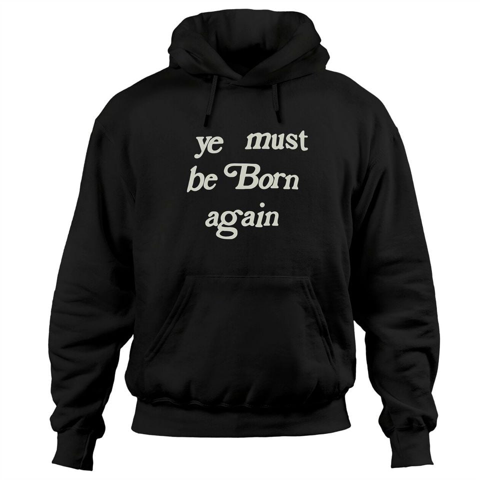 Men's Hoodie Ye Must Be Born Again Hooded Sweatshirts