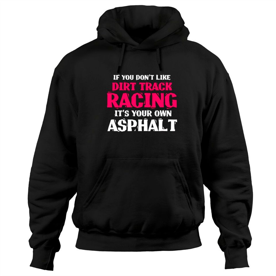 Dirt Track Racing Funny Racing Saying Pullover Hoodie