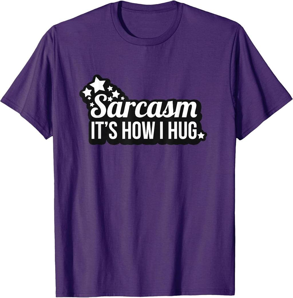 Sarcasm Its How I Hug Gift Funny Snarky Sarcastic