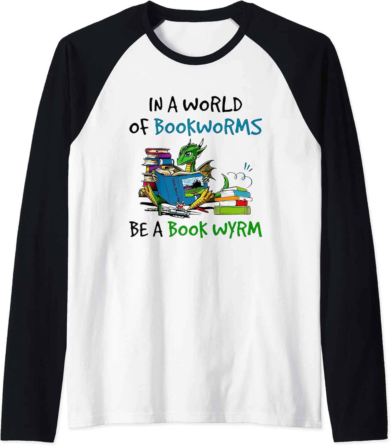 Dragon In A World Of Bookworms Be A Book Wyrm Tees