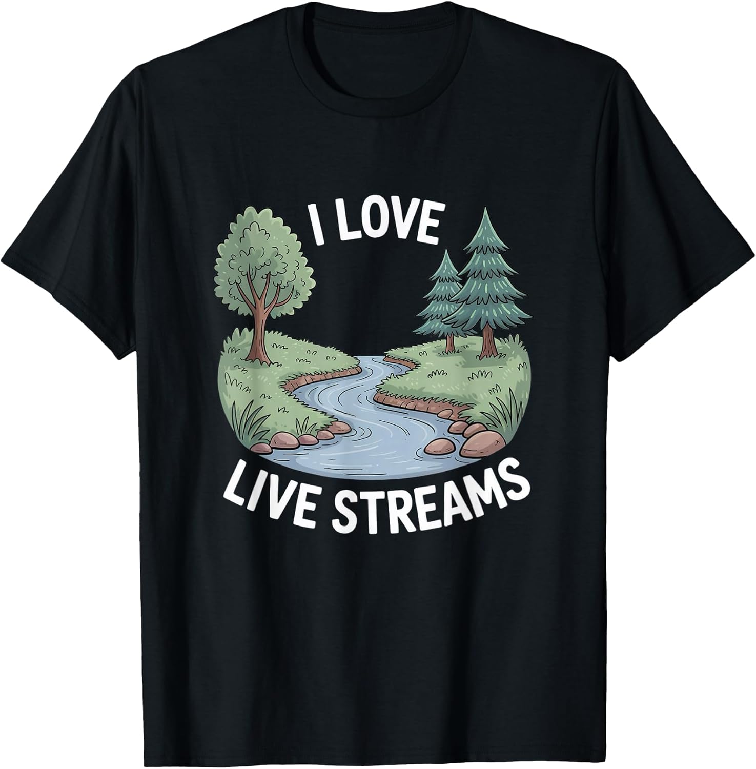I Love Live Streams Funny Nature Humor Merch