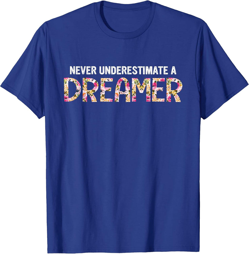 Never Underestimate A Dreamer Quote