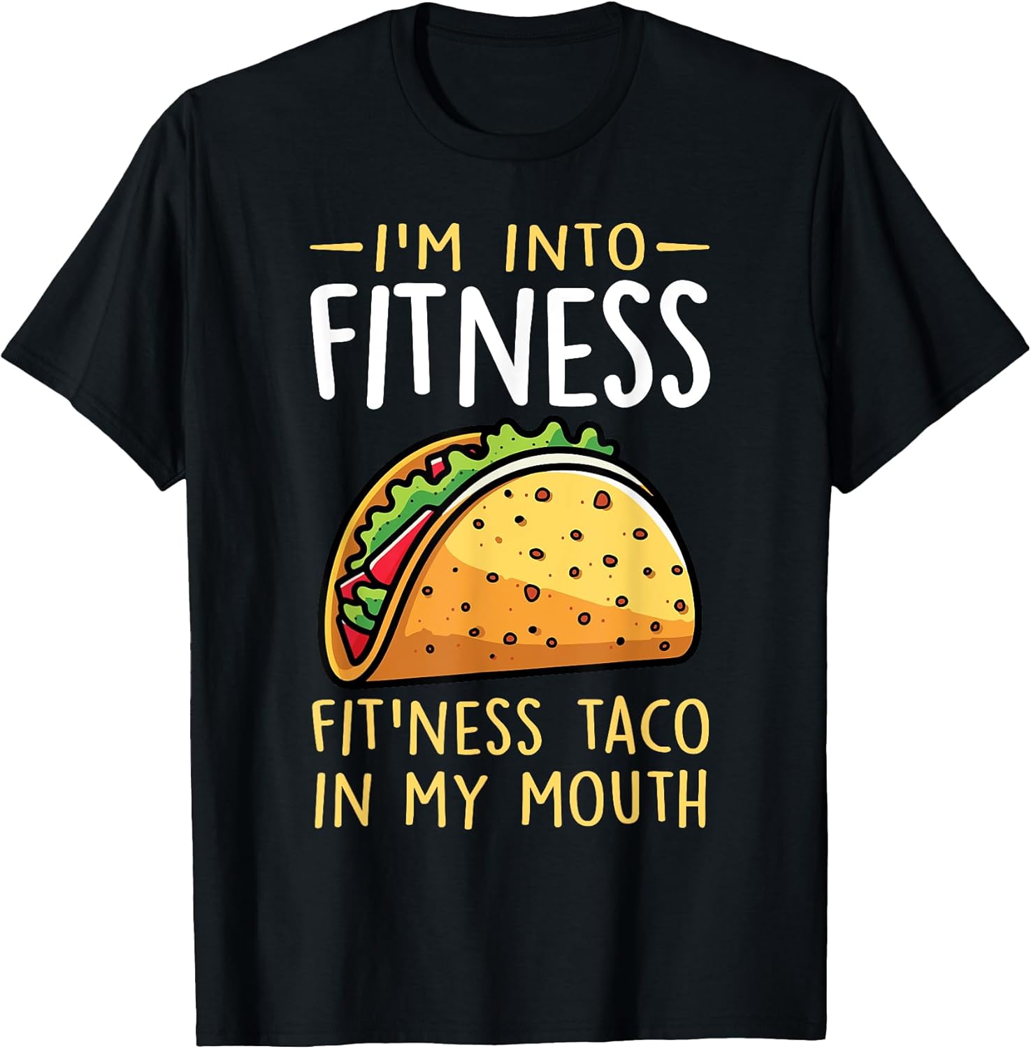 I'm into Fitness Taco in My Mouth Funny Taco Boys Girls T-Shirt