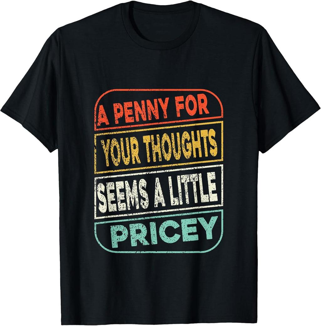 A Penny For Your Thoughts Seems A Little Pricey