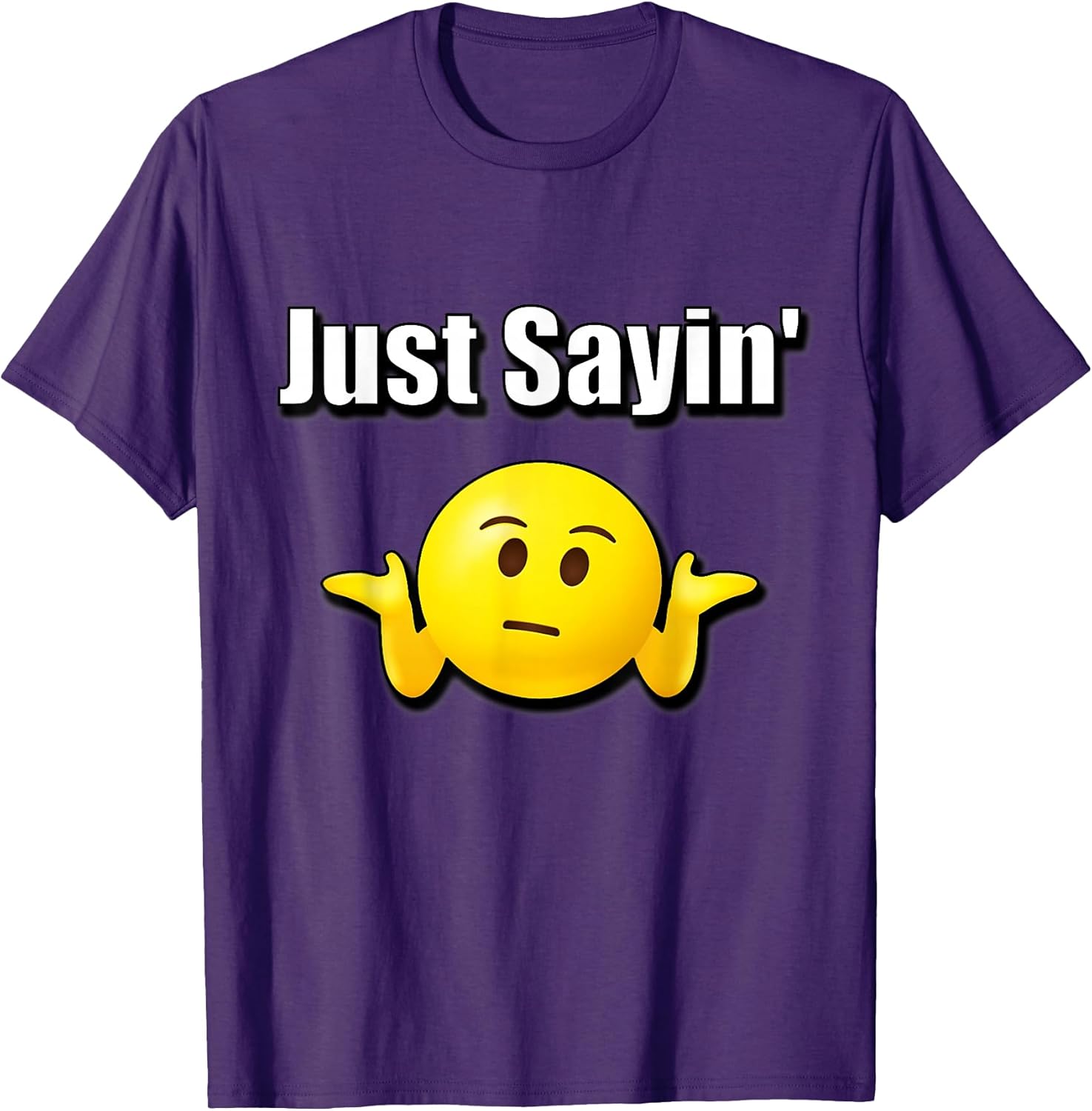 Just Sayin' Funny Sarcastic