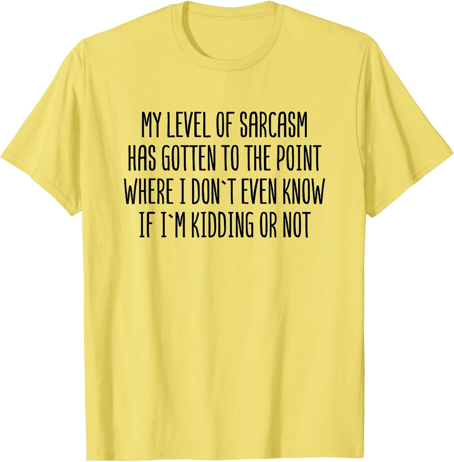 My Level of Sarcasm Has Gotten To The Point Funny