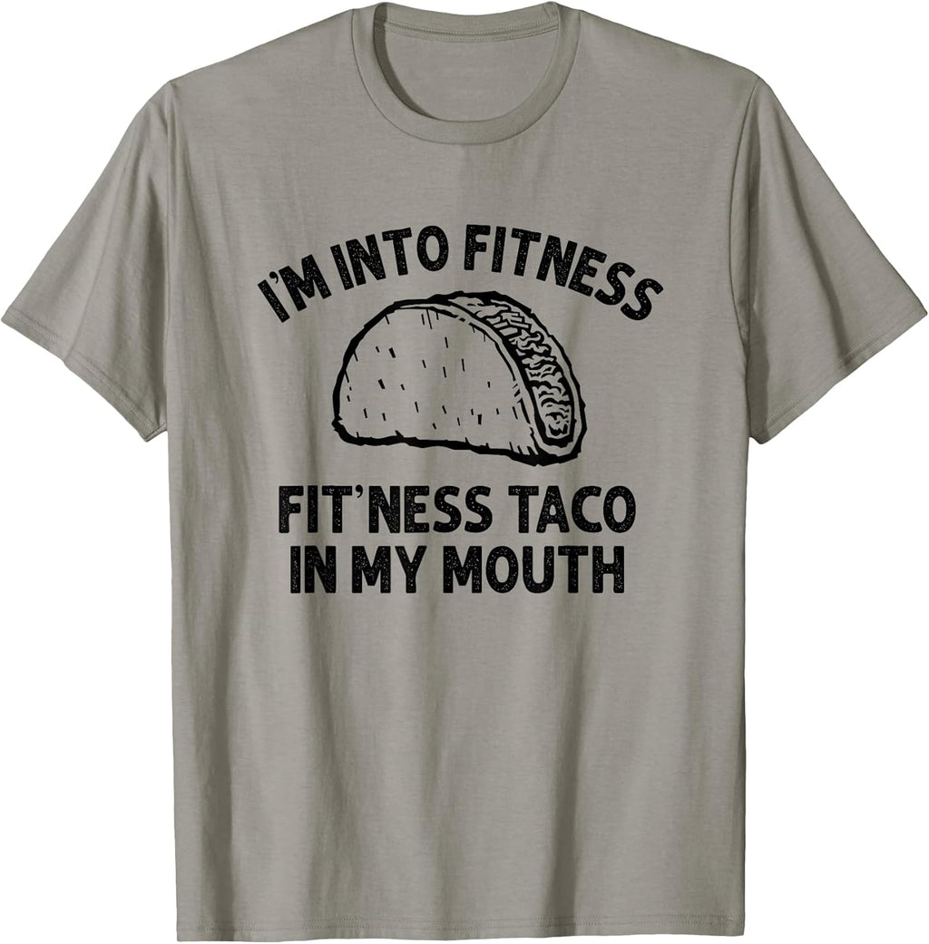 I'm into Fitness Taco in My Mouth Food meme shirt