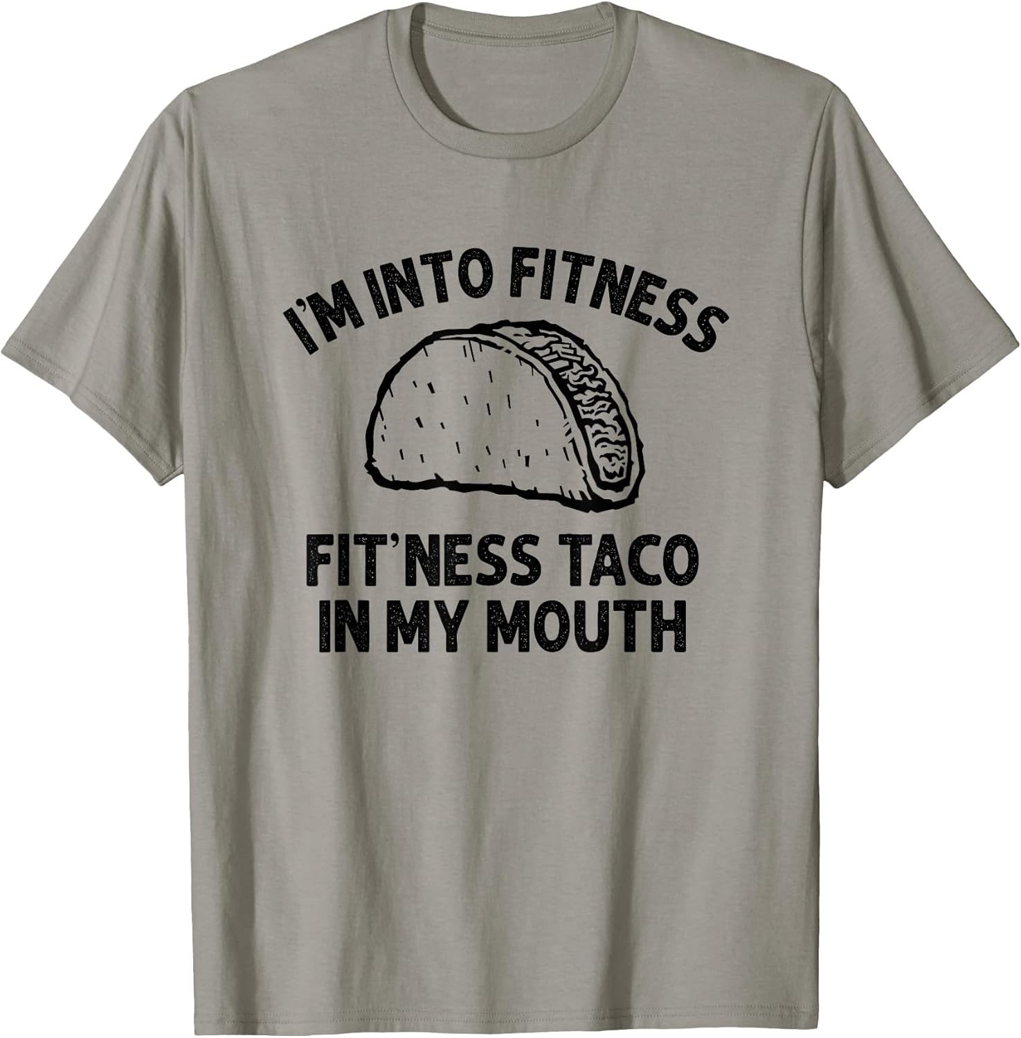 I'm into Fitness Taco in My Mouth Food meme shirt