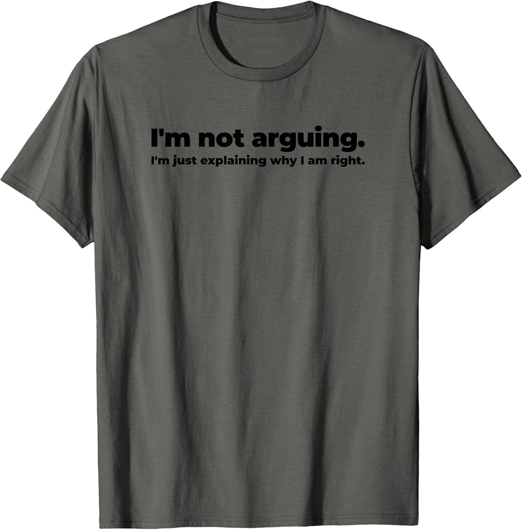 I Am Not Arguing Funny Sayings Quotes Merch