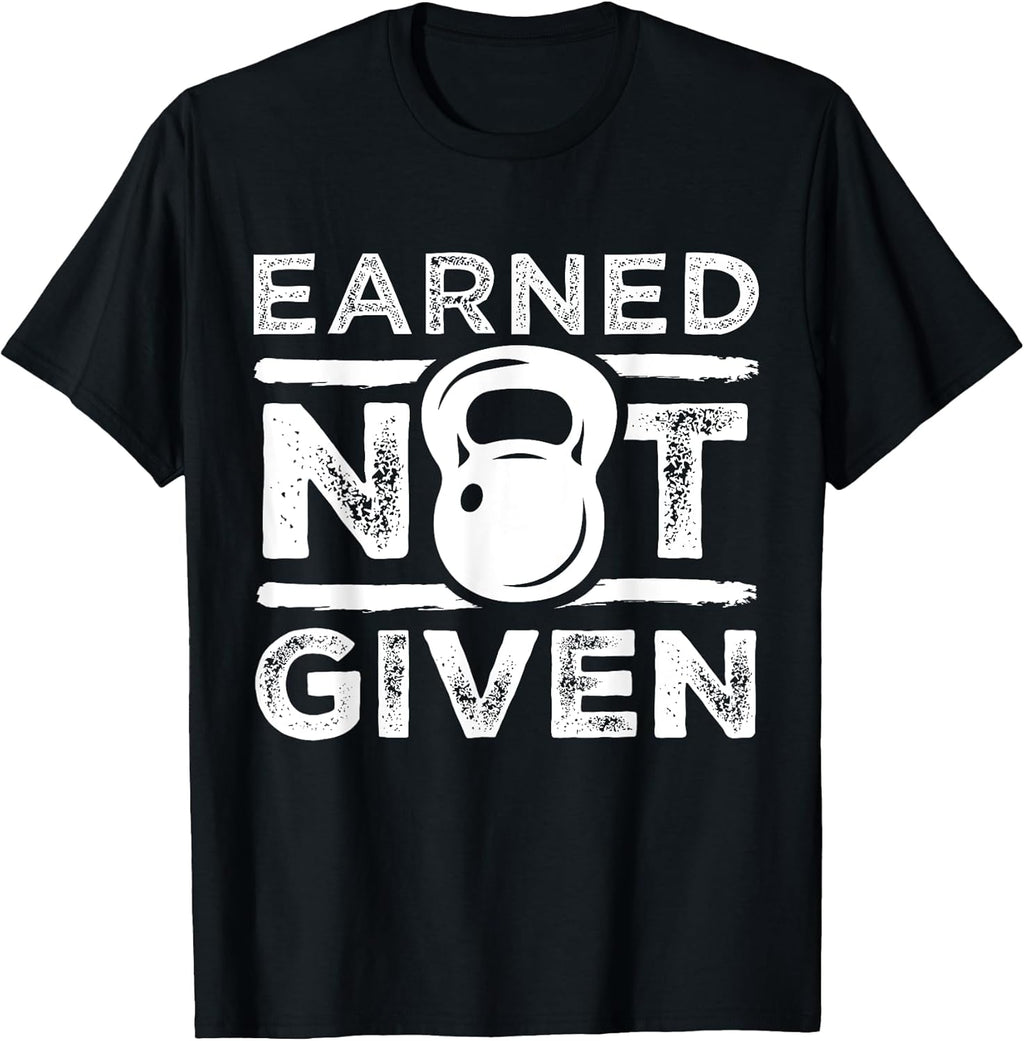 Earned Not Given - Inspirational Exercise Merch