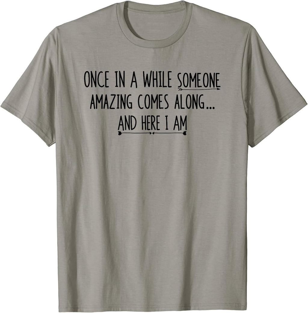 Someone Amazing Comes Along Tees Shop
