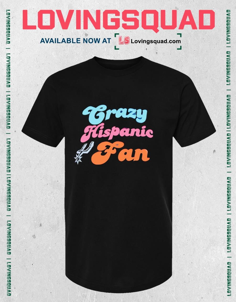 San Antonio Spurs Crazy hispanic fan shirt