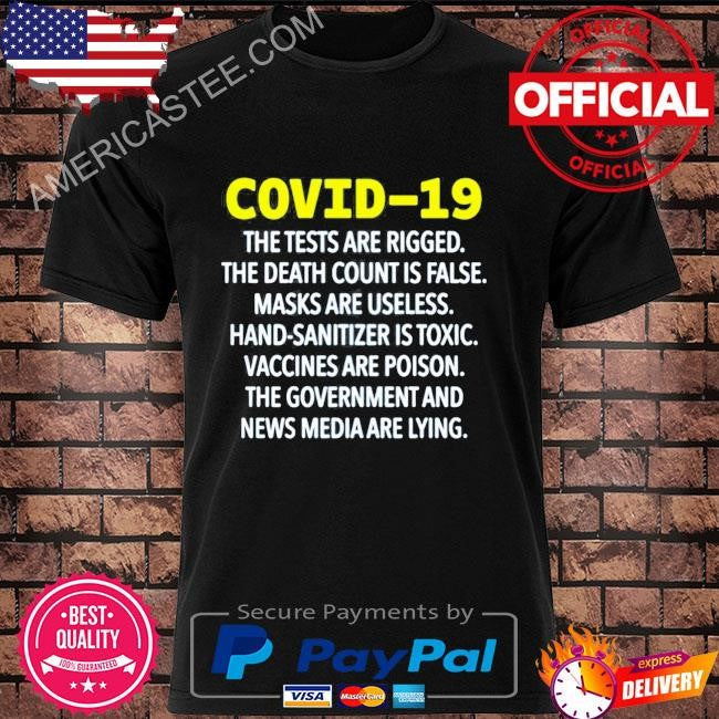 Covid 19 The Tests Are Rigged The Death Count Is False Shirt