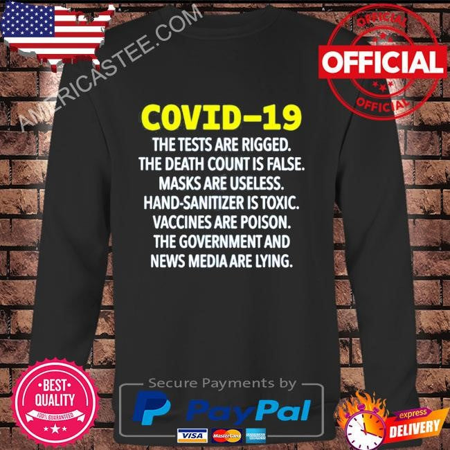 Covid 19 The Tests Are Rigged The Death Count Is False Shirt
