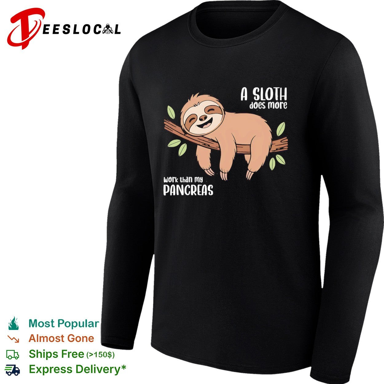 A Sloth does more work than my Pancreas shirt