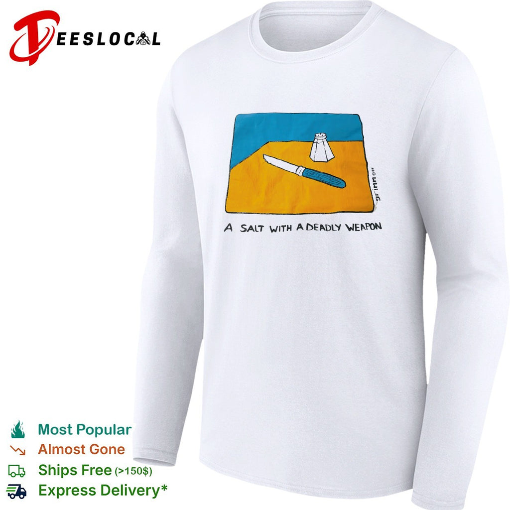 A salt with a deadly weapon knife salt shaker pun shirt