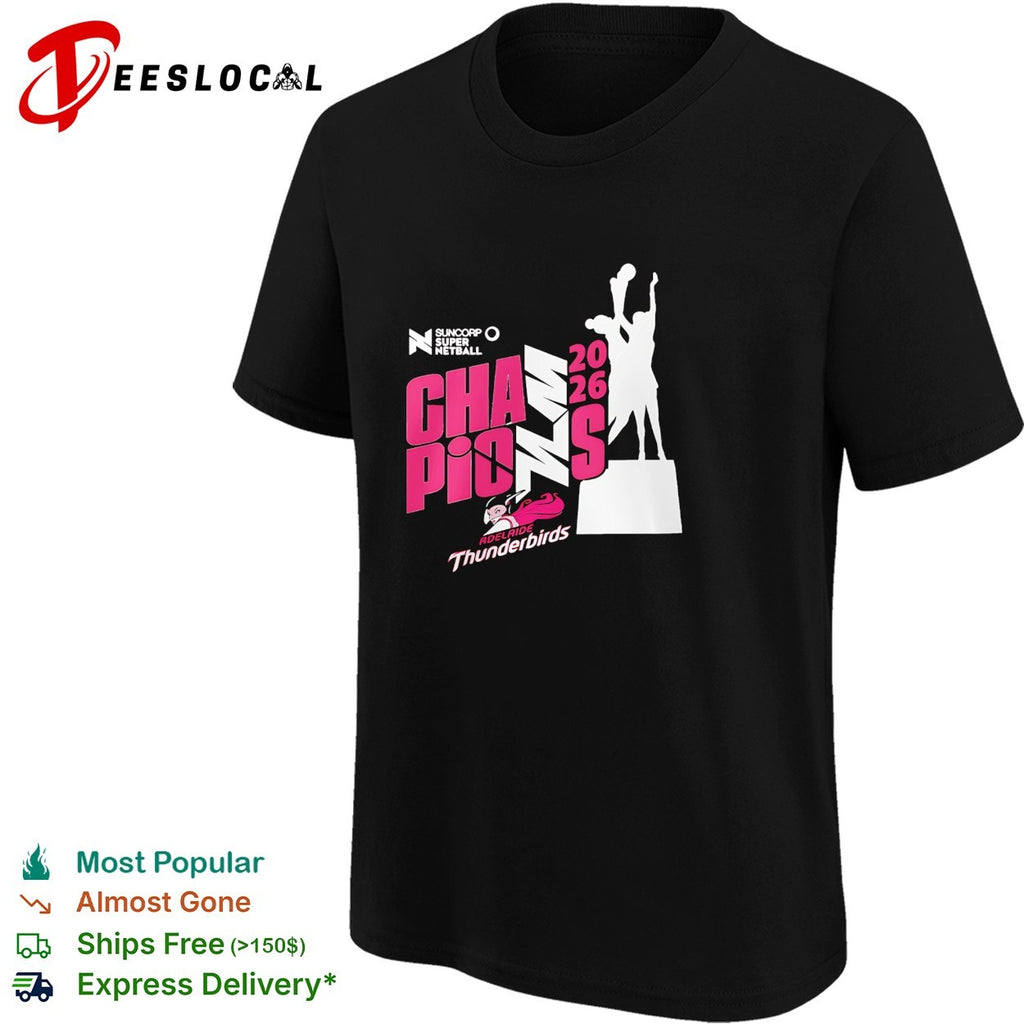 Adelaide Thunderbirds champions 2026 Suncorp Super Netball shirt