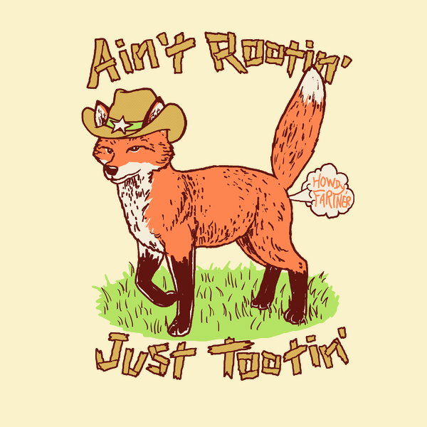 Aint Rootin Just Tootin