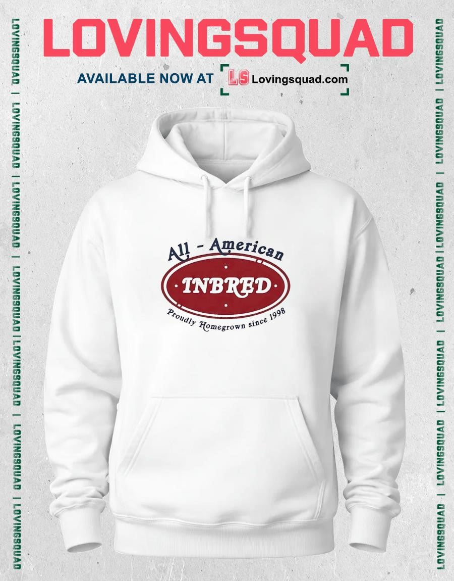 All American proudly homegrown since 1998 shirt