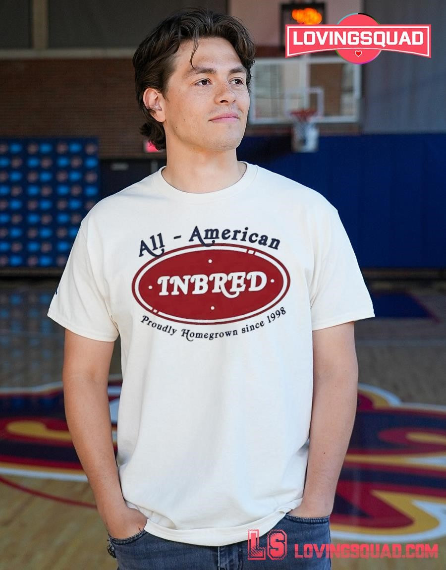 All American proudly homegrown since 1998 shirt
