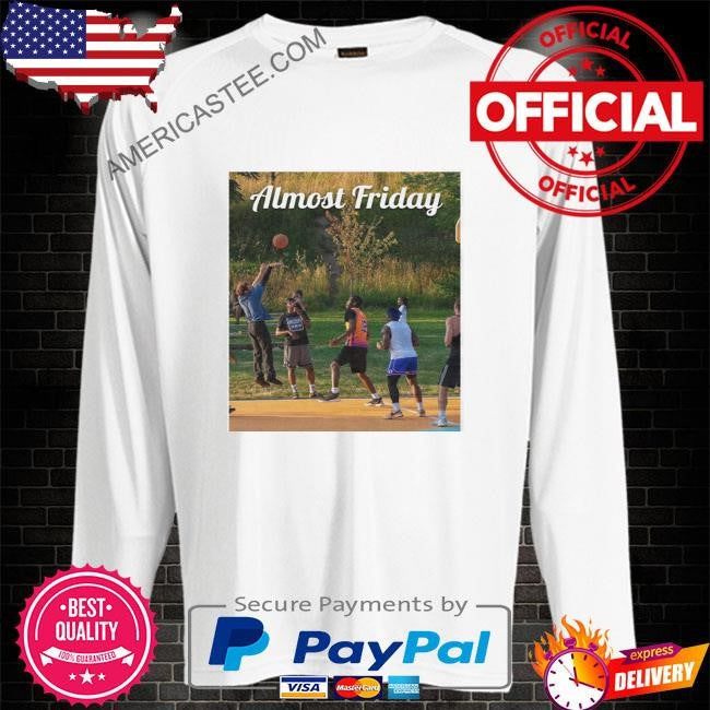 Almost friday amish hooper shirt
