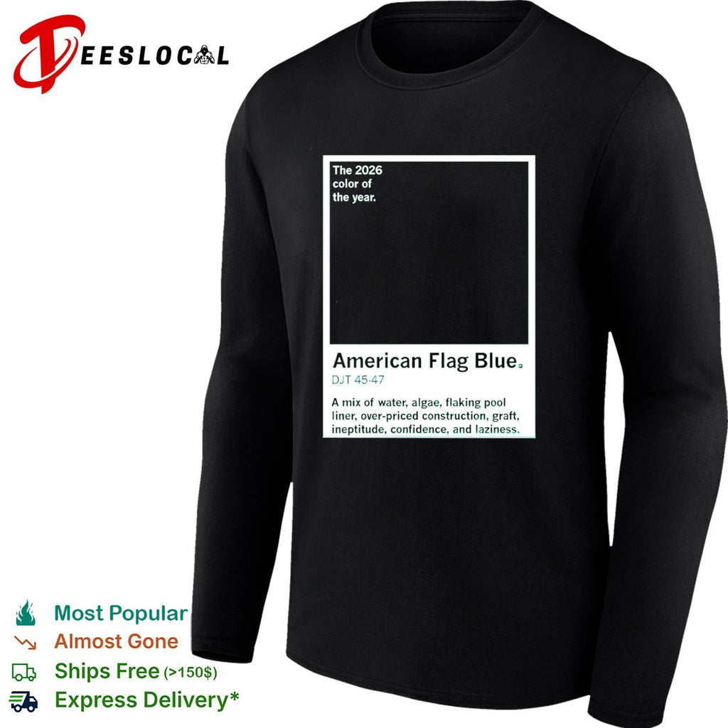 American Flag Blue The 2026 color of the year DJT 45 47 parody satirical art shirt