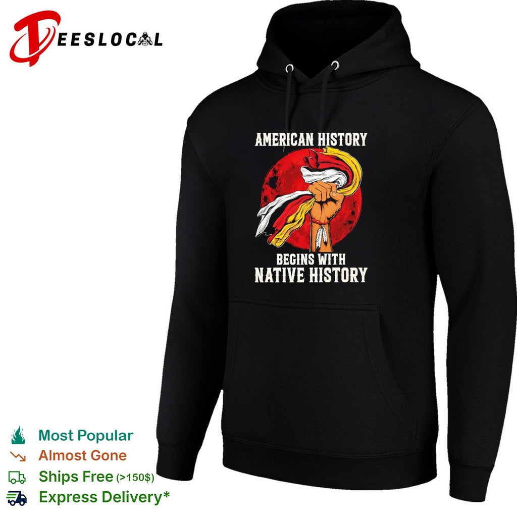 American History Begins with Native History shirt