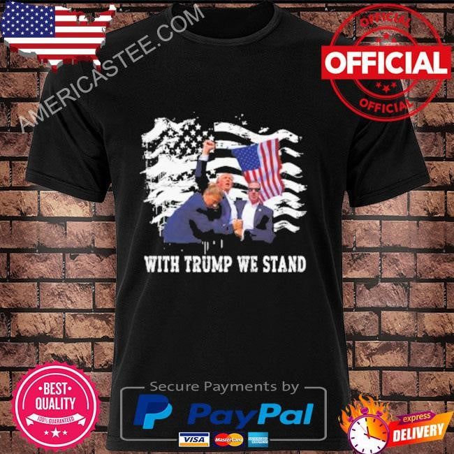 American flag with trump we stand 2024 shirt