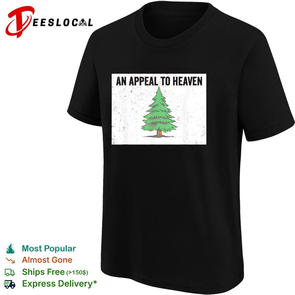 An Appeal to Heaven Pine Tree Flag American shirt
