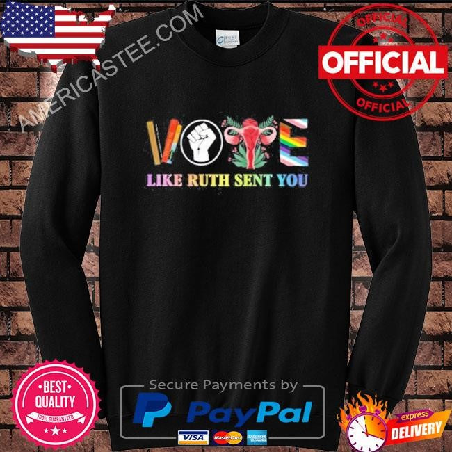 Anned books reproductive rights election 2024 vote like ruth sent you shirt