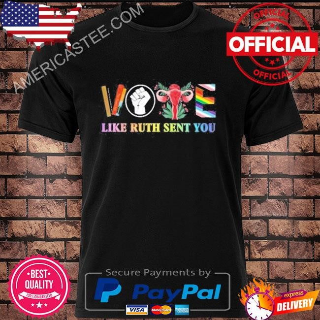 Anned books reproductive rights election 2024 vote like ruth sent you shirt