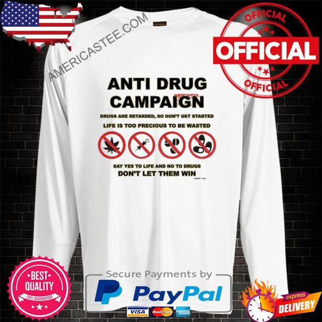 Anti drug campaign don’t let them win shirt