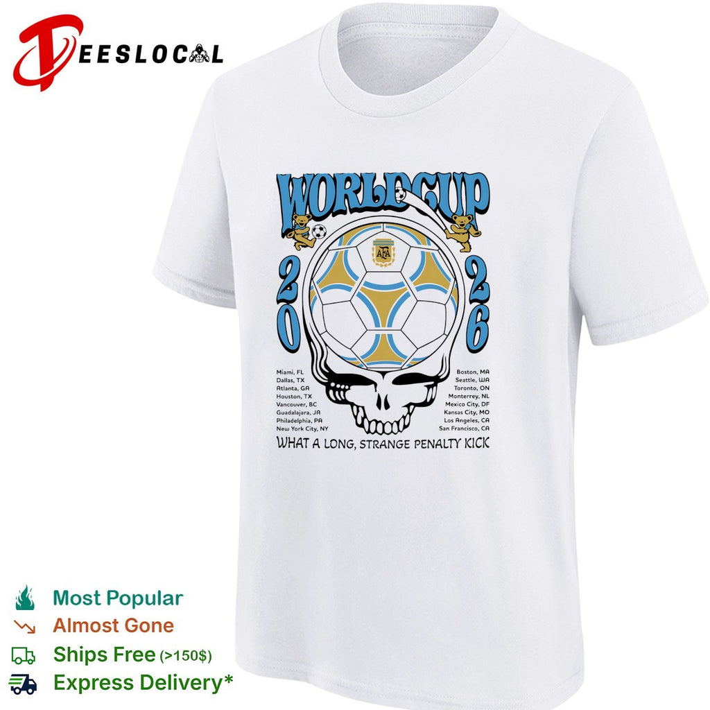 Argentina World Cup 2026 Grateful Dead steal your face what a long strange penalty kick shirt