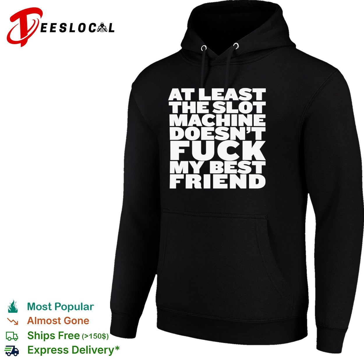 At least the slot machine doesnt fuck my best friend shirt