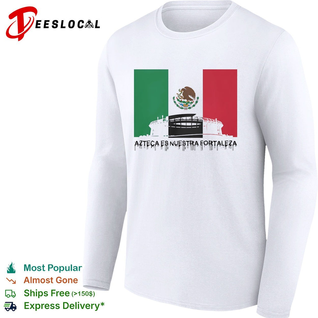 Azteca es nuestra fortaleza Mexico National Team Estadio Azteca soccer fan shirt