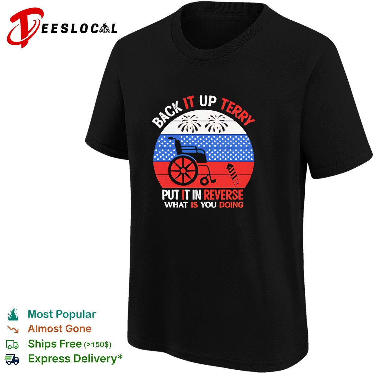 Back it up Terry put it in reverse what is you doing July 4 fireworks shirt