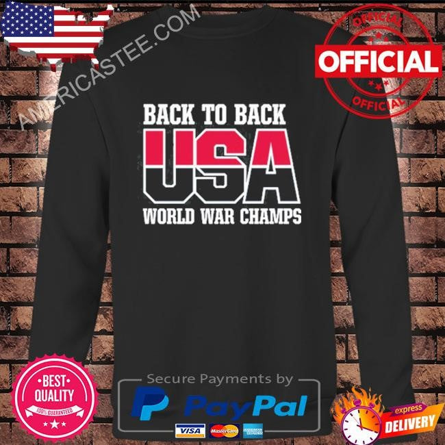 Back to back usa world war champs shirt 2024