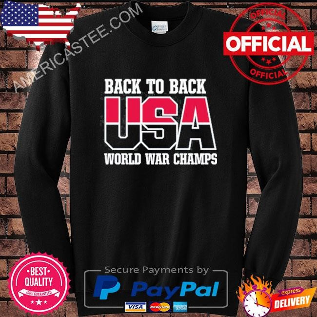 Back to back usa world war champs shirt 2024