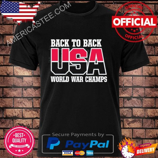 Back to back usa world war champs shirt 2024