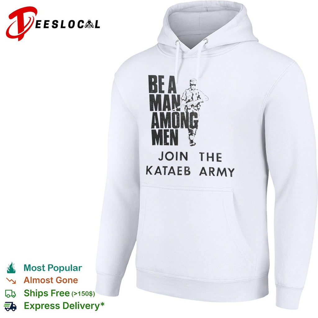 Be a among join the Kataeb Army shirt