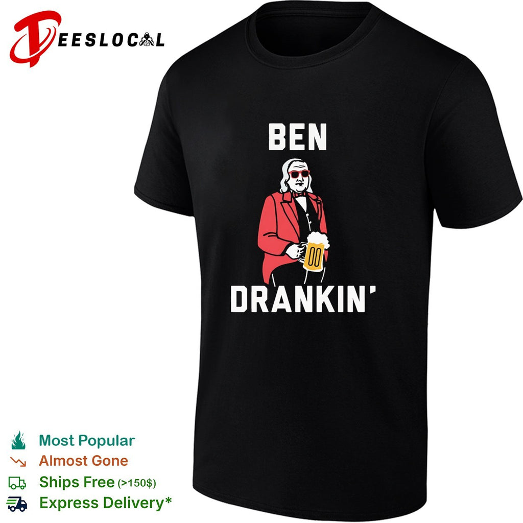 Ben Franklin holding beer mug sunglasses Ben Drankin’ shirt