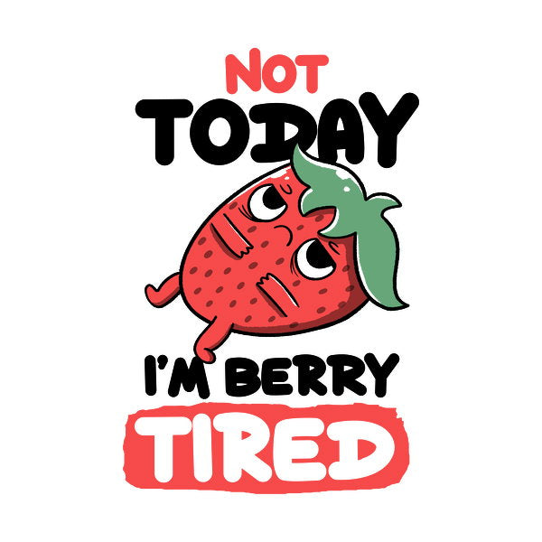 Berry Tired Funny Strawberry White By Tobe Fonseca