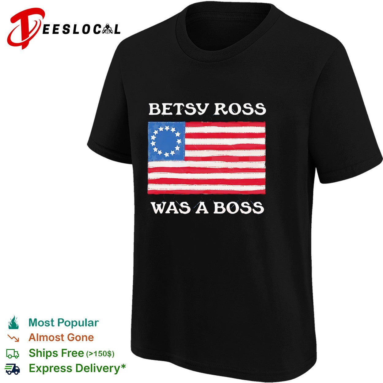 Betsy Ross was a boss 13 stars American flag shirt
