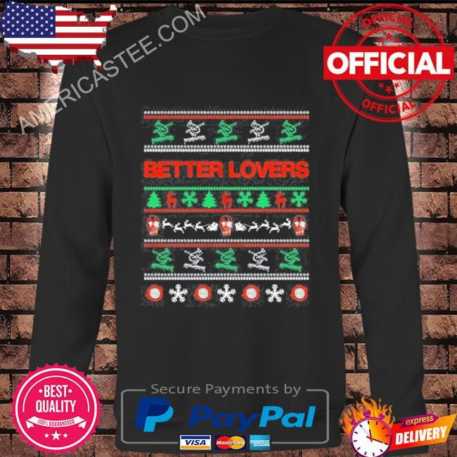 Better Lovers Xmas Shirt