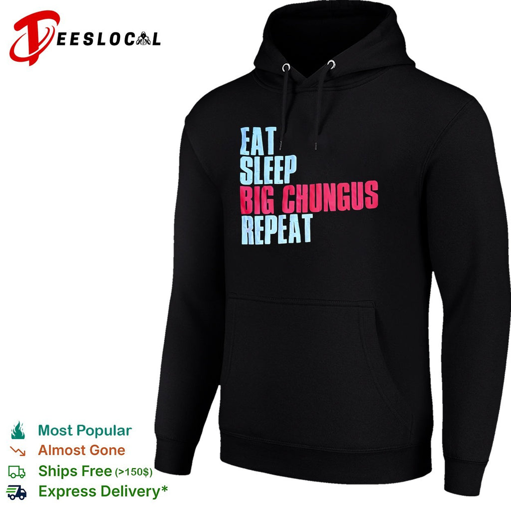 Big Chungus eat sleep repeat shirt