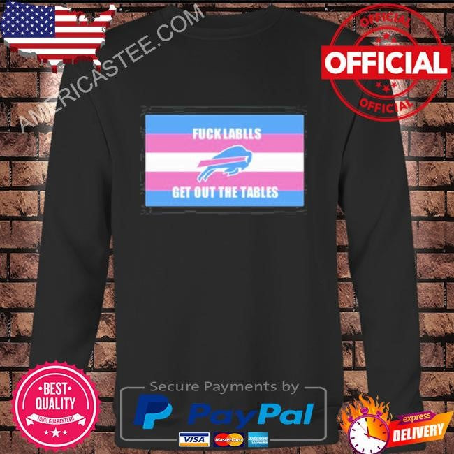 BillsMafia Victoria zeller fuck labels get out the tables shirt