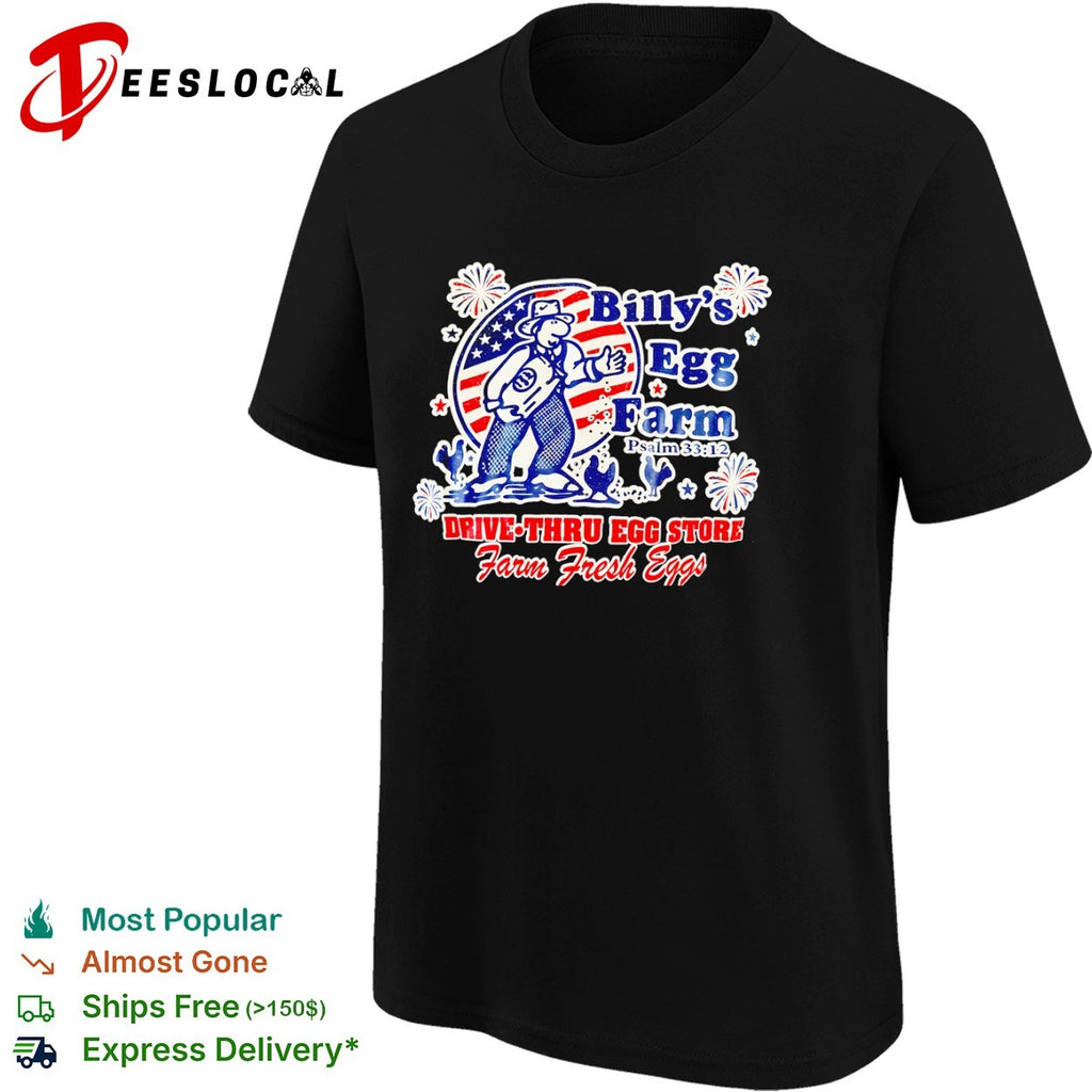 Billy’s egg farm farmer flag Psalm 3312 drive-thru store farm fresh shirt